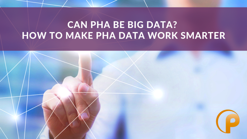 Can PHA be Big Data? How to Make PHA Data Work Smarter
