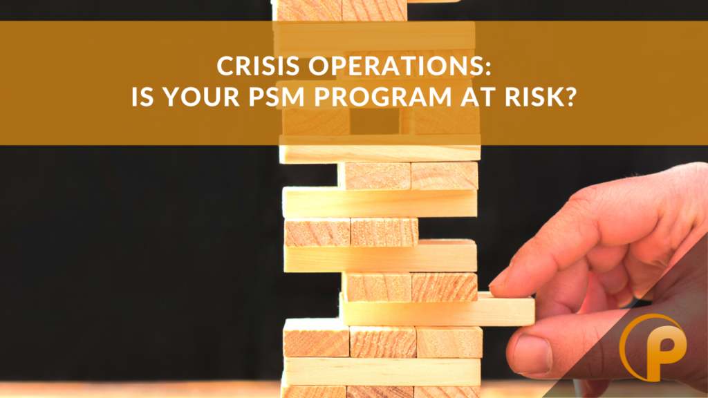 Crisis Operations: Is Your PSM Program at Risk? [Webinar]